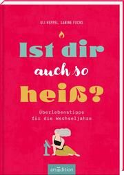 Ist dir auch so heiß? Heppel, Uli/Fuchs, Sabine 9783845849904