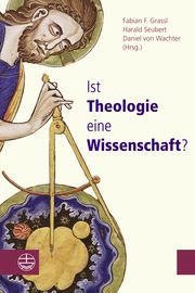 Ist Theologie eine Wissenschaft? Fabian F Grassl/Harald Seubert/Daniel von Wachter 9783374072439