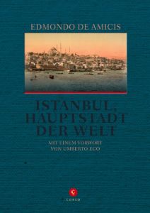 Istanbul, Hauptstadt der Welt Amicis, Edmondo de 9783737407007
