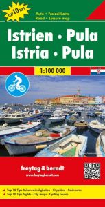 Istrien - Pula, Autokarte 1:100.000, Top 10 Tips Freytag-Berndt und Artaria KG 9783707916577