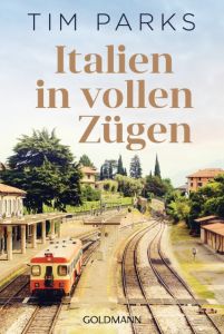 Italien in vollen Zügen Parks, Tim 9783442159536