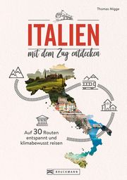 Italien mit dem Zug entdecken Migge, Thomas 9783734330872