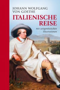 Italienische Reise Goethe, Johann Wolfgang von 9783868203981