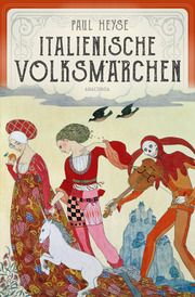 Italienische Volksmärchen. Mit stimmungsvollen Illustrationen von Max Wechsler Heyse, Paul 9783730613511