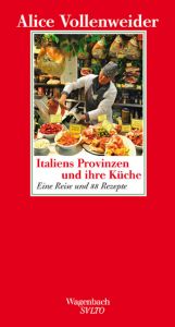 Italiens Provinzen und ihre Küche Vollenweider, Alice 9783803111180