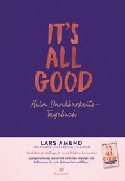 It's All Good - Mein Dankbarkeitstagebuch Amend, Lars 9783424632361