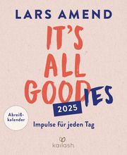 It's all good(ies) - Impulse für jeden Tag 2025 Amend, Lars 9783424632576