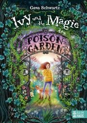 Ivy und die Magie des Poison Garden Schwartz, Gesa 9783833907890