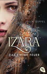 IZARA - Das ewige Feuer Dippel, Julia 9783570313749
