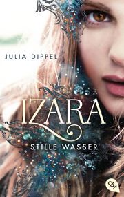 IZARA - Stille Wasser Dippel, Julia 9783570314425