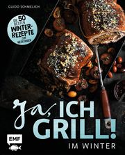 Ja, ich grill - Im Winter Schmelich, Guido 9783960934134