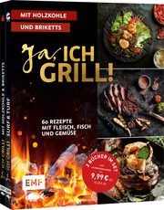 Ja, ich grill! - Mit Holzkohle und Briketts Schmelich, Guido/Fütterer, Mora/Brand, Christoph 9783745922899