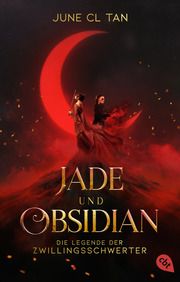 Jade und Obsidian - Die Legende der Zwillingsschwerter Tan, June CL 9783570315712