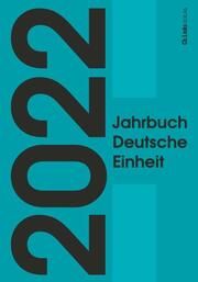 Jahrbuch Deutsche Einheit 2022 Marcus Böick/Constantin Goschler/Ralph Jessen 9783962891626