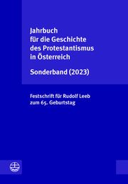 Jahrbuch für die Geschichte des Protestantismus in Österreich Sonderband (2023) Vorstand der Gesellschaft für die Geschichte des Protestantismus in Ös 9783374074846