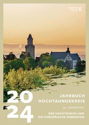 Jahrbuch Hochtaunuskreis 2024 Der Kreisausschuss des Hochtaunuskreises 9783737405058