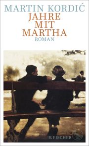 Jahre mit Martha Kordic, Martin 9783103971637