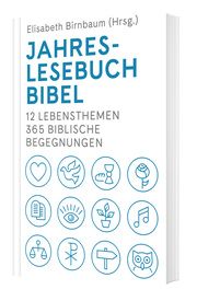 Jahreslesebuch Bibel Bernack, Friedrich/Birnbaum, Elisabeth/Lumesberger-Loisl, Barbara u a 9783460253254