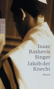 Jakob der Knecht Singer, Isaac Bashevis 9783499236808