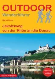 Jakobsweg von der Rhön an die Donau Simon, Martin 9783866867680