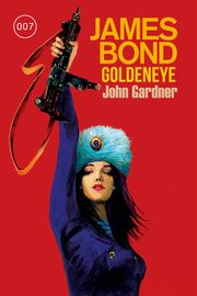James Bond: GoldenEye (Der Roman zum Filmklassiker) Gardner, John 9783986664534
