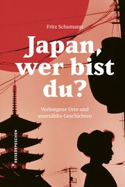 Japan, wer bist du? Schumann, Fritz/Reisedepeschen 9783963480331