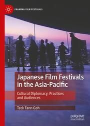 Japanese Film Festivals in the Asia-Pacific Goh, Teck Fann 9783031720369