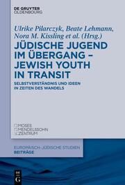 Jüdische Jugend im Übergang - Jewish Youth in Transit Knut Bergbauer/Nora M Kissling/Beate Lehmann u a 9783110768527
