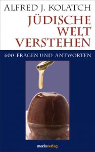Jüdische Welt verstehen Kolatch, Alfred J 9783865390431