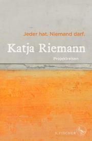 Jeder hat. Niemand darf. Riemann, Katja 9783103973136