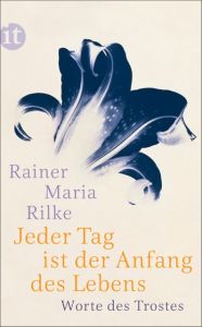 Jeder Tag ist der Anfang des Lebens Rilke, Rainer Maria 9783458361909