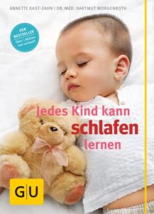 Jedes Kind kann schlafen lernen Kast-Zahn, Annette/Morgenroth, Hartmut 9783833836183