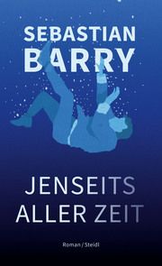 Jenseits aller Zeit Barry, Sebastian 9783969994016