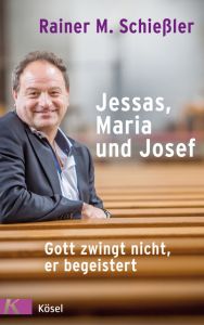 Jessas, Maria und Josef Schießler, Rainer M 9783466372089