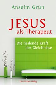 Jesus als Therapeut Grün, Anselm 9783736501461