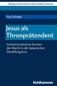 Jesus als Thronprätendent Schiebe, Paul 9783170322004