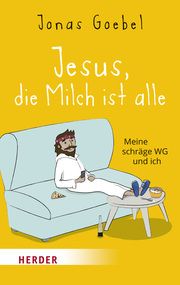 Jesus, die Milch ist alle Goebel, Jonas 9783451034220