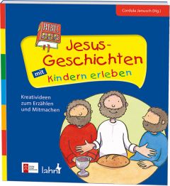 Jesus-Geschichten mit Kindern erleben Cordula Janusch 9783784036014