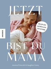 Jetzt bist du Mama Prescott, Jessica/Geary, Vaughne 9783957287618