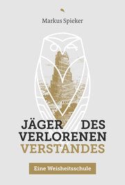 Jäger des verlorenen Verstandes Spieker, Markus 9783038482697