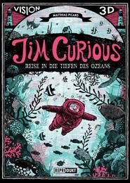 Jim Curious - Reise in die Tiefen des Ozeans Picard, Matthias 9783943143454