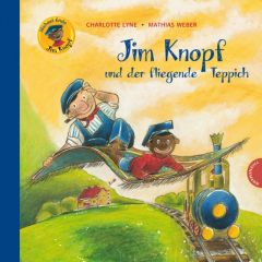 Jim Knopf und der fliegende Teppich Ende, Michael/Lyne, Charlotte/Weber, Mathias 9783522458382
