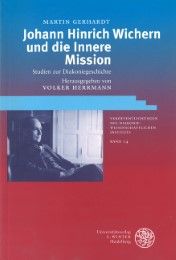 Johann Hinrich Wichern und die Innere Mission Gerhardt, Martin 9783825314545