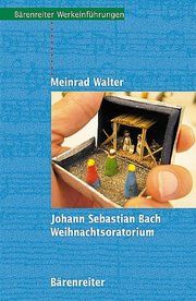 Johann Sebastian Bach - Weihnachtsoratorium Walter, Meinrad 9783761815151