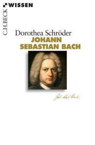 Johann Sebastian Bach Schröder, Dorothea 9783406622274