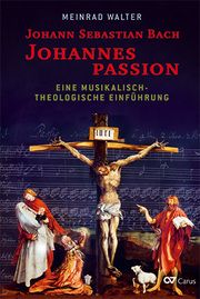 Johann Sebastian Bach: Johannespassion Walter, Meinrad 9783899483437