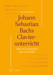 Johann Sebastian Bachs Clavierunterricht Bredenbach, Ingo 9783761826171