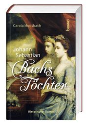 Johann Sebastian Bachs Töchter Moosbach, Carola 9783746265933