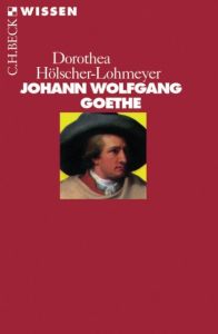 Johann Wolfgang von Goethe Hölscher-Lohmeyer, Dorothea 9783406447273