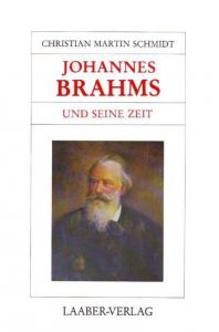Johannes Brahms und seine Zeit Schmidt, Christian M 9783921518779